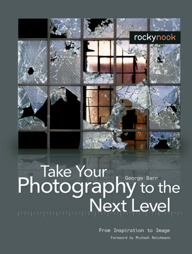 Take Your Photography to the Next Level: From Inspiration to Image